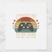 I Paused My Game to Be Here Gamer Gaming Retro Vin Wijn Etiket (Enkel label)