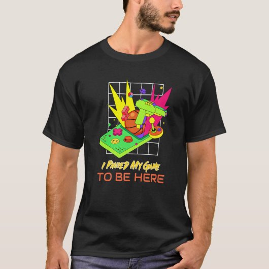 I Paused My Game To Be Here Retro Gaming 1 T-shirt (Voorkant)