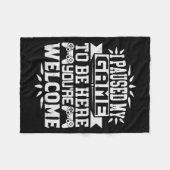 I Paused My Game To Be Here Youre Welcome Fleece Deken (Voorkant (Horizontaal))