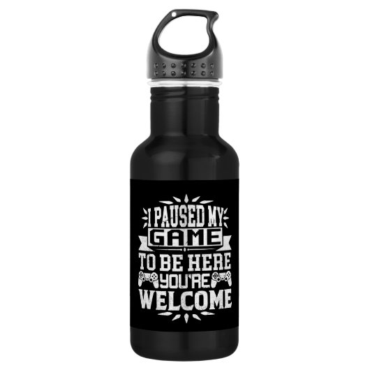 I Paused My Game To Be Here You're Welcome Waterfles (Voorkant)