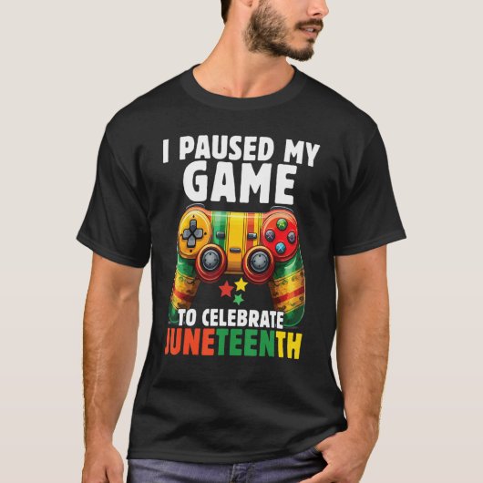 I Paused My Game To Celebrate Junenth Black Gamers T-shirt (Voorkant)