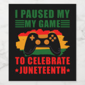 I Paused My Game To Celebrate Juneteenth Gamer Wijn Etiket (Enkel label)
