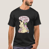 I Paused My Game To Hunt Eggs Dinosaur and Easter  T-shirt (Voorkant)
