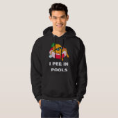 I Pee In Pools  1 Hoodie (Voorkant volledig)