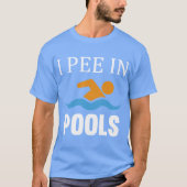 I Pee In Pools friend T-shirt (Voorkant)