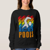 I Pee In Pools Swimming Poolside Swimmer Humor Jok Trui (Voorkant)