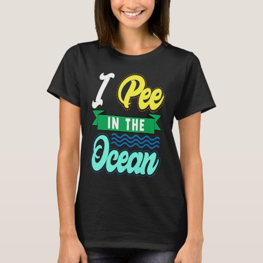 I Pee In The Ocean Funny Beach Vacation T-shirt (Voorkant)