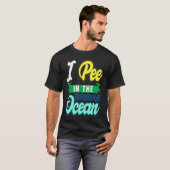 I Pee In The Ocean Funny Beach Vacation T-shirt (Voorkant volledig)