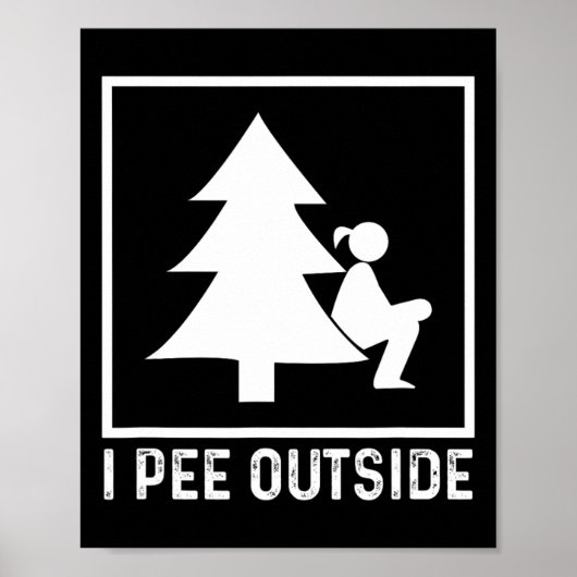 I Pee Outside Girl Sign Funny Camping Hiking Outdo Poster (Voorkant)