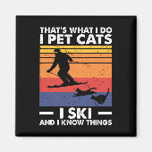 I Pet Cats I Ski And I Know Things  Magneet (Voorkant)