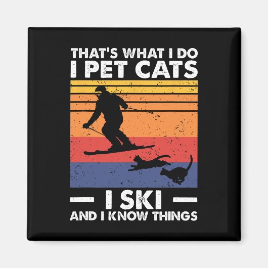 I Pet Cats I Ski And I Know Things  Magneet (Voorkant)