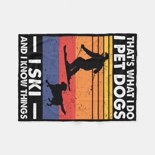 I Pet Dogs I Ski And I Know Things Fleece Deken (Voorkant (Horizontaal))
