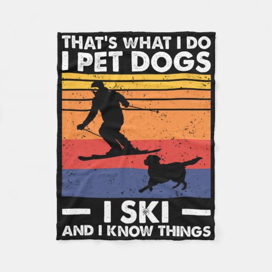 I Pet Dogs I Ski And I Know Things Fleece Deken (Voorkant)