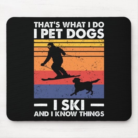 I Pet Dogs I Ski And I Know Things  Muismat (Voorkant)