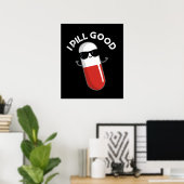 I Pill Good Funny Medicine Pun Dark BG Poster (Thuiskantoor)