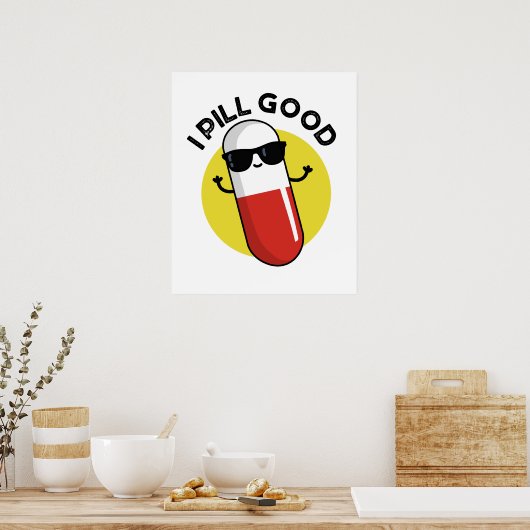I Pill Good Funny Medicine Pun Poster (Keuken)