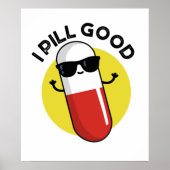 I Pill Good Funny Medicine Pun Poster (Voorkant)