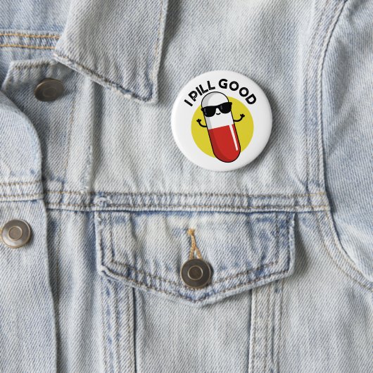 I Pill Good Funny Medicine Pun Ronde Button 5,7 Cm (In situ)