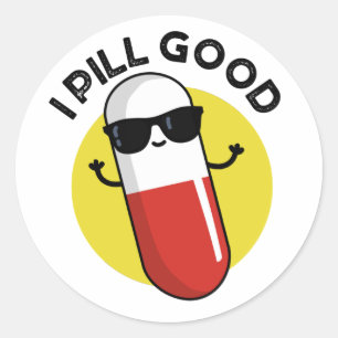 I Pill Good Funny Medicine Pun Ronde Sticker
