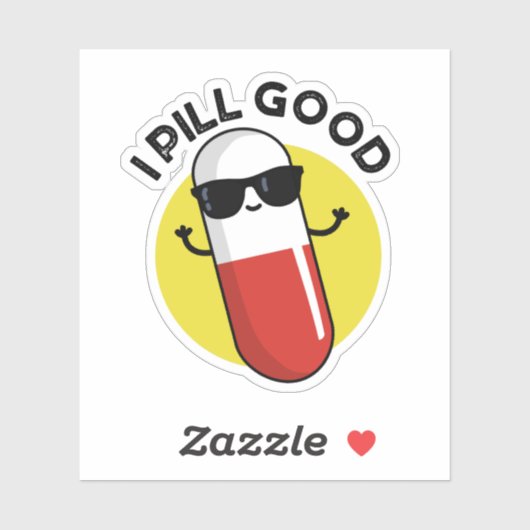 I Pill Good Funny Medicine Pun Sticker (Vel)