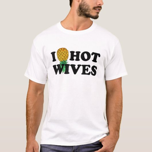 I Pineapple Hot Wives ondersteboven I Heart Funny  T-shirt (Voorkant)