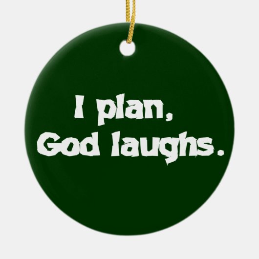 I Plan God Laughs Funny Recovery Spiritueel Quote Keramisch Ornament (Voorkant)