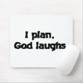 I Plan God Laughs Funny Recovery Spiritueel Quote Muismat (Met muis)
