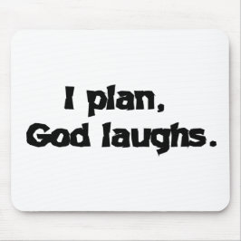I Plan God Laughs Funny Recovery Spiritueel Quote Muismat