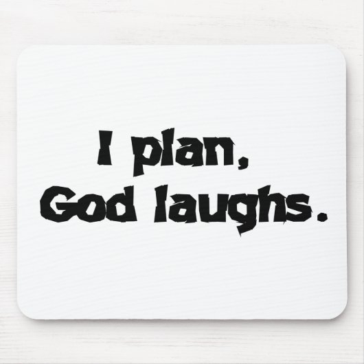 I Plan God Laughs Funny Recovery Spiritueel Quote Muismat (Voorkant)