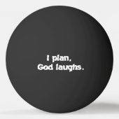 I Plan God Laughs Funny Recovery Spiritueel Quote Pingpongbal (Achterkant)