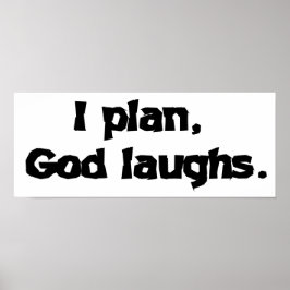I Plan God Laughs Funny Recovery Spiritueel Quote Poster