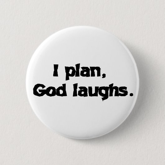 I Plan God Laughs Funny Recovery Spiritueel Quote Ronde Button 5,7 Cm (Voorkant)
