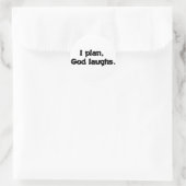 I Plan God Laughs Funny Recovery Spiritueel Quote Ronde Sticker (Tas)