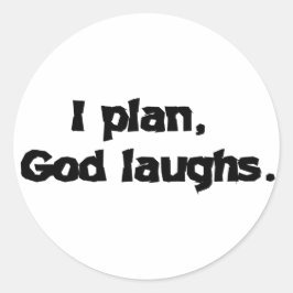 I Plan God Laughs Funny Recovery Spiritueel Quote Ronde Sticker