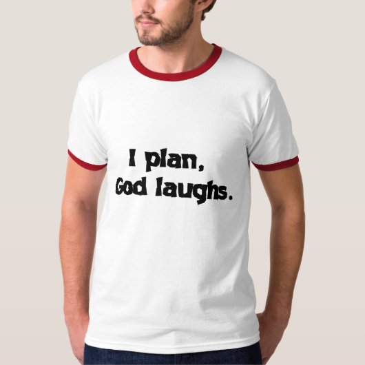I Plan God Laughs Funny Recovery Spiritueel Quote T-shirt (Voorkant)