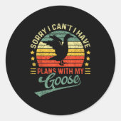 I Plans t Sorry I Can Goose Have Fun Ronde Sticker (Voorkant)