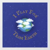 "I Play for Team Earth" Message of Unity Raamsticker (Vel)