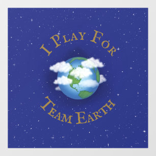 "I Play for Team Earth" Message of Unity Raamsticker