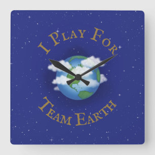 "I Play for Team Earth" Message of Unity Vierkante Klok