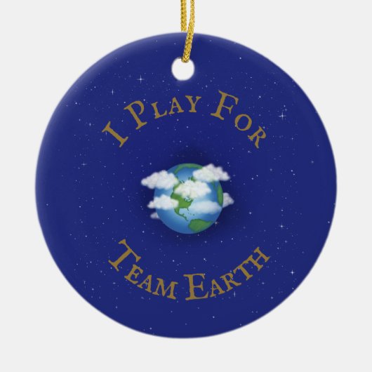 "I Play for Team Earth" wereldbevolking Keramisch Ornament (Voorkant)