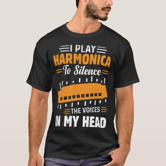 I Play Harmonica To Silence The Voices In My Head  T-shirt (Voorkant)