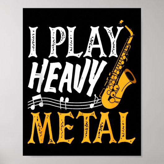 I Play Heavy Metal Saxophone Saxophonist  Poster (Voorkant)