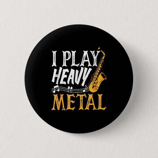I Play Heavy Metal Saxophone Saxophonist  Ronde Button 5,7 Cm (Voorkant)