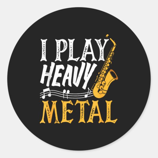 I Play Heavy Metal Saxophone Saxophonist  Ronde Sticker (Voorkant)