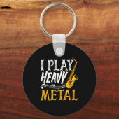 I Play Heavy Metal Saxophone Saxophonist  Sleutelhanger (Voorkant)
