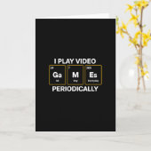 I Play Video Games Periodically Humor  Kaart (Gele Bloem)