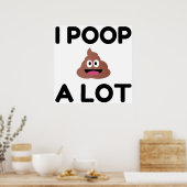 I Poop A Lot Poster (Keuken)