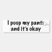 I Poop My Pants Bumpersticker (Voorkant)