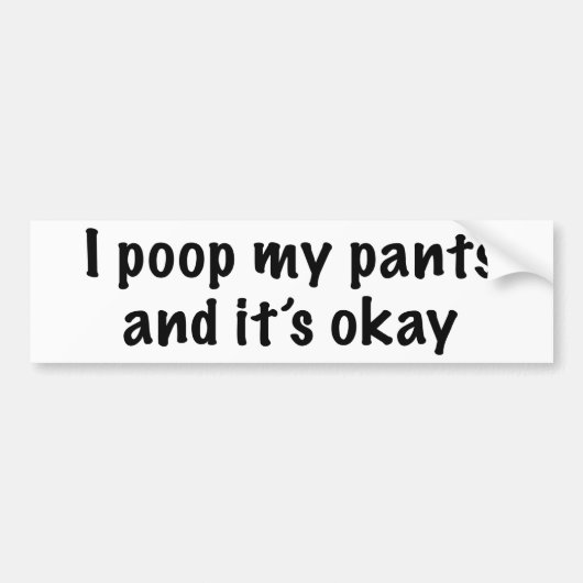 I Poop My Pants Bumpersticker (Voorkant)