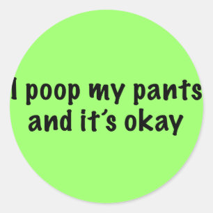 I Poop My Pants Ronde Sticker